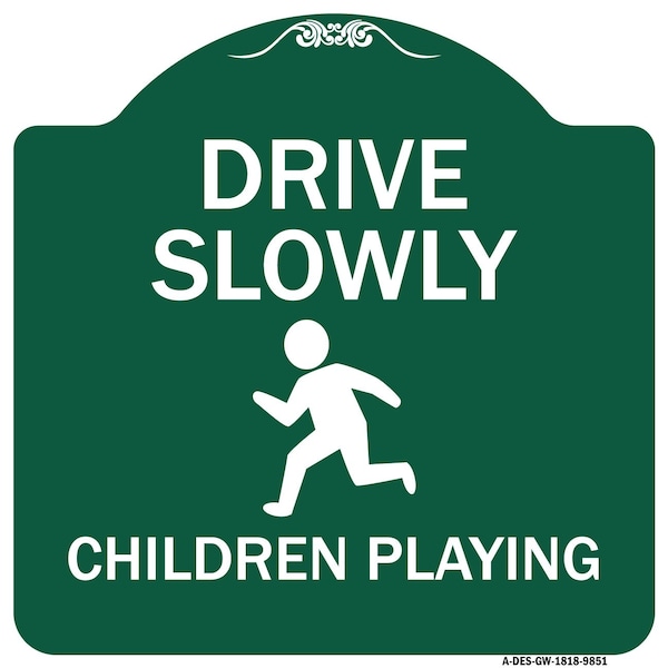Drive Slowly Children Playing Heavy-Gauge Aluminum Architectural Sign, 18" x 18", GW-1818-9851